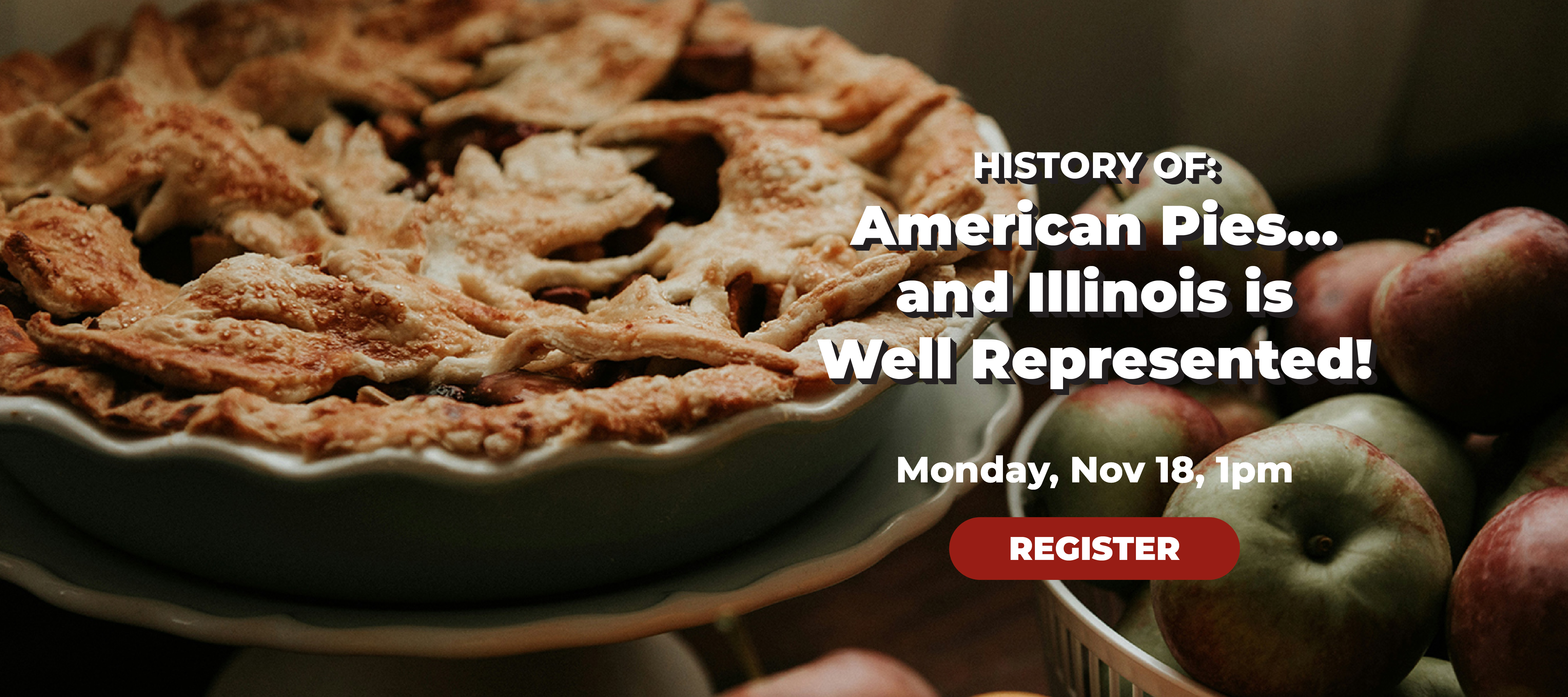 phpl, Prospect Heights Public Library, History of American Pies... and Illinois is Well Represented!, learn about, American classics, pumpkin pie, pecan pie, apple pie, Adult