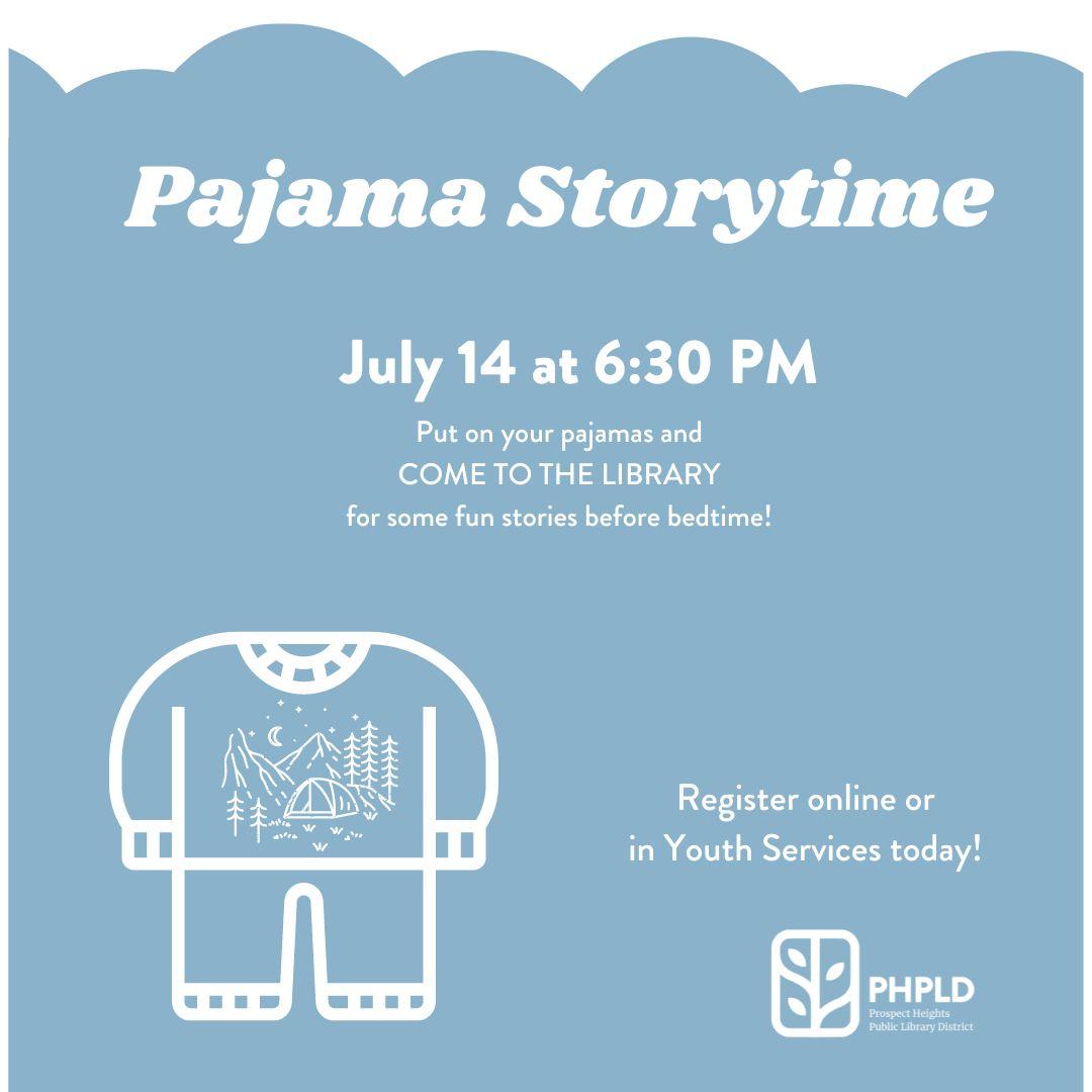 Pajama Storytime- July 14- image of pajamas with camping scene on them- library logo- directions about registering and picking up a kit
