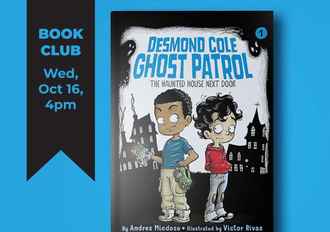 phpl, Prospect Heights Public Library, Bookies Book Club, Ghost Patrol, Desmond Cole, Kids Only Club, Reading, fun activities, read a book, book discussion, book group, Youth